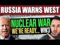 BREAKING: Putin WARNS West ‘Russia’s Ready for Nuclear War’ (WORLD WAR 3)