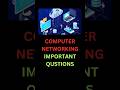 computer network questions for interview | computer network question paper 2024 |Dear computer