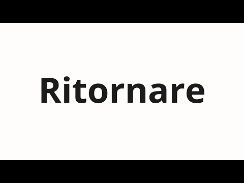 How to pronounce Ritornare