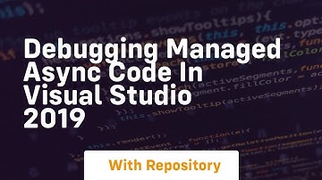 Debugging managed async code in visual studio 2019
