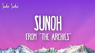 Sunoh | The Archies | Lyrics |  Zoya Akhtar | Agastya, Dot., Khushi, Mihir, Suhana, Vedang