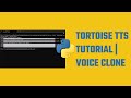 Tortoise tts tutorial | voice clone