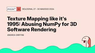 Texture Mapping like it's 1995: Abusing NumPy for 3D Software Rendering - Andrea Griffini