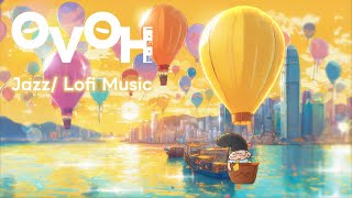 夢幻的熱氣球🎈 • 一小時爵士/ Lofi音樂 🎶 | 1 Hour Jazz/ Lofi Music by OVOH | 一・氛・鐘 170 views 5 months ago 1 hour