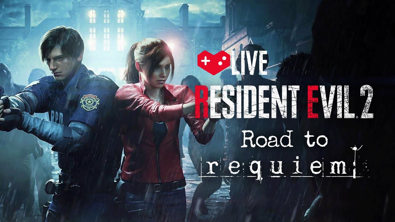 Leon 1st / Claire 2nd | Resident Evil 2 (2019) | THE ROAD TO REQUIEM