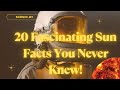 20 Fascinating Sun Facts You Never Knew! | Science Jet