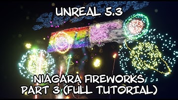 Unreal 5.3 - Advanced Niagara fireworks - Chapter 3: Explosions!