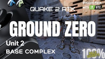 Quake 2 RTX Ground Zero Walkthrough Unit 2 - Base Complex