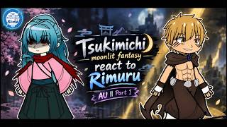 ( Tensura ) Moonlit Fantasy react to Rimuru Tempest || Part1?? || 2x || By kayzen