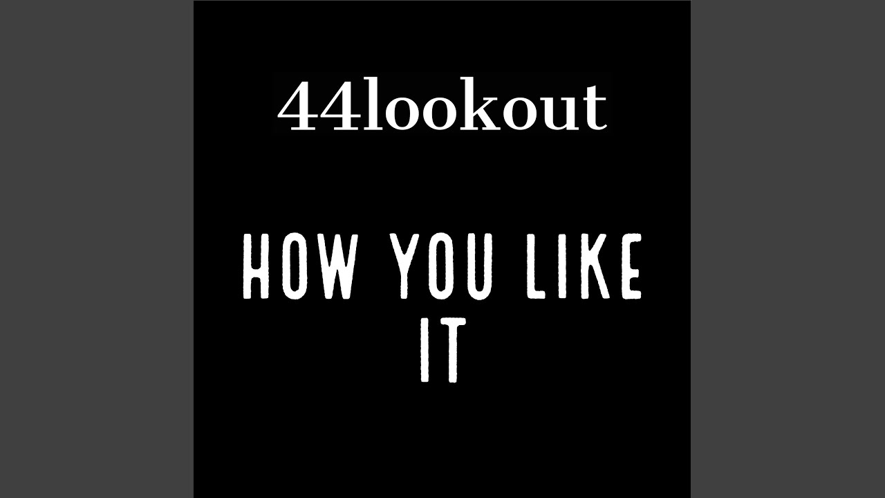 Watch How You Like It on YouTube Watch How You Like It on YouTube