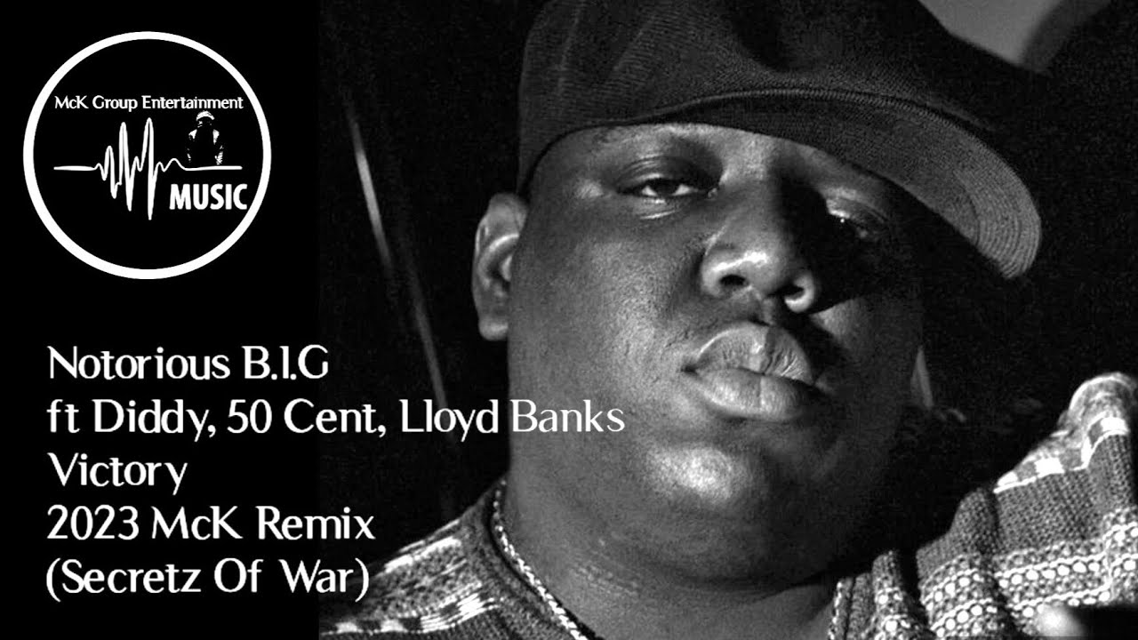 Notorious B.I.G Victory ft GUnit/ Diddy/ Busta Rhymes 2023 McK Remix (Secretz Of War) YouTube