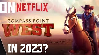 Will We See Compass Point West On Netflix Games In 2023?