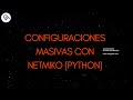 Automatización de redes - Configuración Masiva con Netmiko (Python)