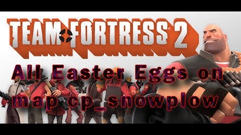 [TF2] All Easter Eggs on map cp_snowplow