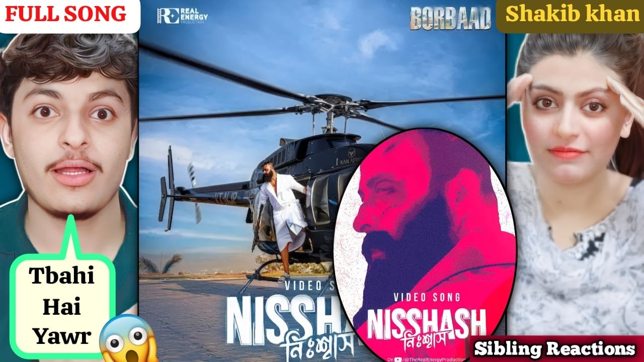 NISSHASH - নিঃশ্বাস | VIDEO SONG 🔥| BORBAAD | SHAKIB KHAN | IDHIKA PAUL | EID 2025| SiblingReactions
