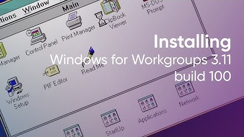Installing Windows for Workgroups 3.11 build 100