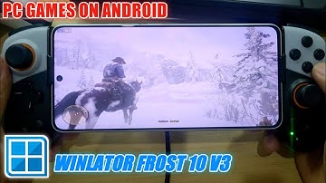 RED DEAD REDEMPTION 2 ANDROID GAMEPLAY - Winlator Frost 10.0Final V3