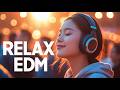 ✨ RELAX EDM Mix 🎧 Soft Beats for Better Mood - ZYNDROP EDM #2