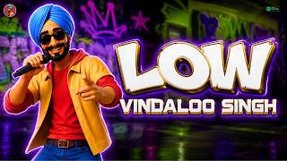 LOW (Indian Remix) - Vindaloo Singh