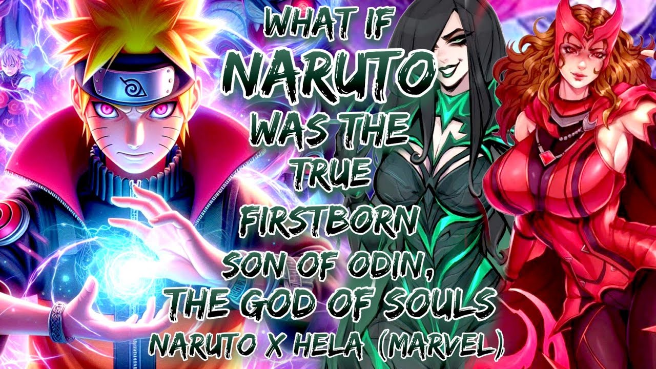 What If Naruto Was The True Firstborn Son Of Odin, The God Of Souls | Naruto X Hela (Marvel).