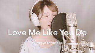 Love Me Like You Do / Ellie Goulding ( cover by Hitomi )