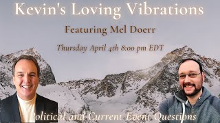 4/4/24 8:00PM EDT Thursday Nights with Mel Doerr- Political and Current Event Predictions