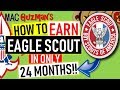 How to Earn Eagle Scout in 24 Months (under 2 years)  - Scouts BSA