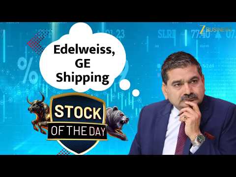 Stock of the Day: Edelweiss और GE Shipping में Buy Call | Anil Singhvi के Targets