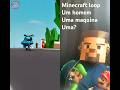 Minecraft loop Um homem Uma maquina Uma? #shorts