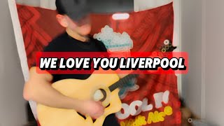 WE LOVE YOU LIVERPOOL W/ LYRICS🔴