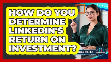 How Do You Determine LinkedIn