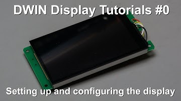 DWIN Display Tutorials #0 - Setting up and configuring the display