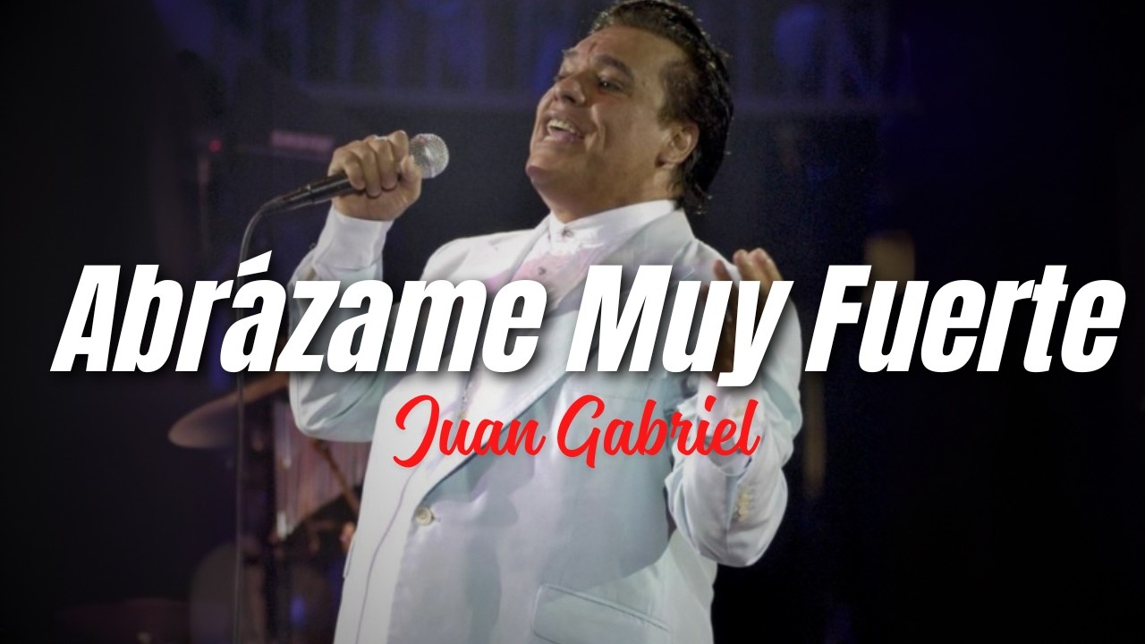 Juan Gabriel - Abrázame Muy Fuerte (Letra/Lyrics) Juan Gabriel - Abrázame Muy Fuerte (Letra/Lyrics)