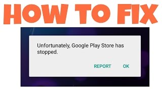 FixUnfortunately Google Play Store Has Stopped