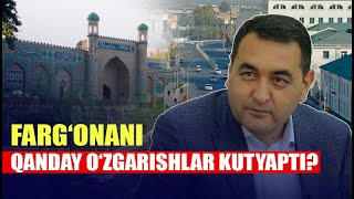 Shuhrat G‘aniyevdan keyingi Farg‘ona: u qanday bo‘ladi? Xayrulla Bozorov bilan suhbat