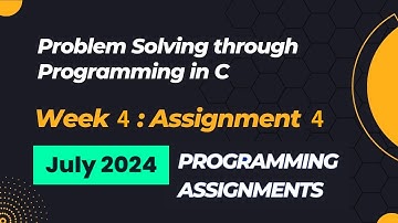 NPTEL Problem Solving Through Programming In C Week 4 Programming Assignments Answers | 2024 July