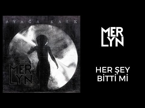 MERLYN - Her Şey Bitti mi (Official Audio)