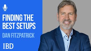 Dan Fitzpatrick: This Is How To Find The Best Setups | Investing With IBD