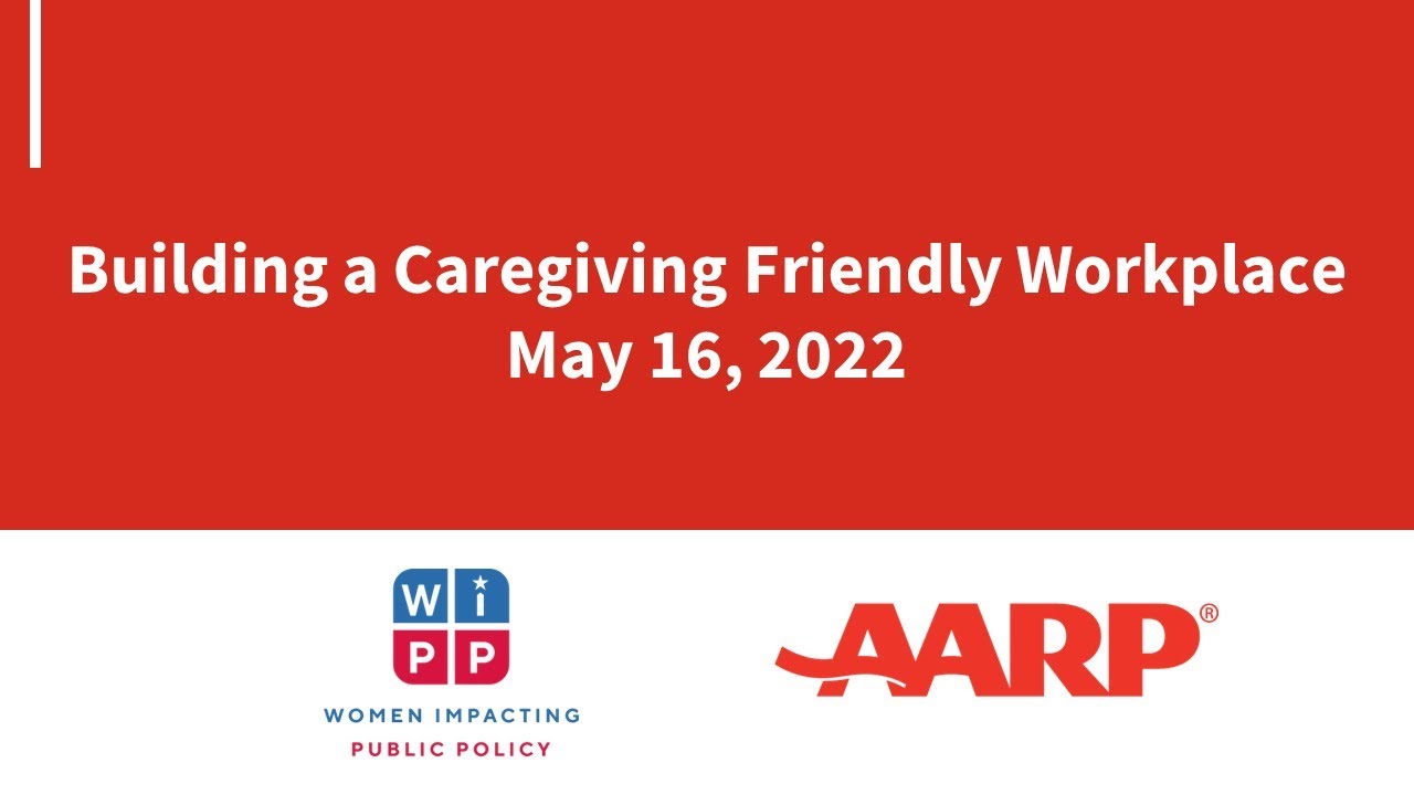 Building a Caregiving Friendly Workplace (May 16, 2022)