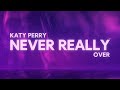 Katy Perry - Never Really Over (Lyrics)