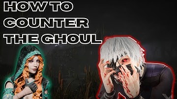 How to COUNTER the GHOUL in DBD