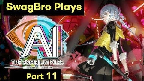 Swagbro Plays: AI The Somnium Files NirvanA Initiative Part 11
