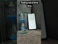 Testing Sand Timer Time
