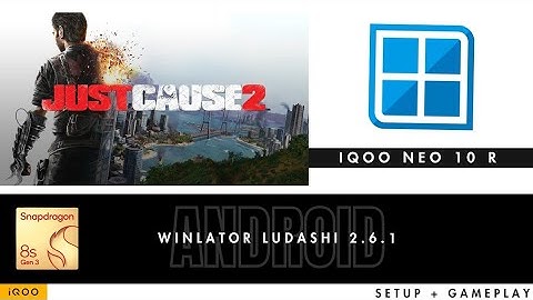 Just cause 2 on 8s gen 3 via Winlator Ludashi 2.6.1 on iQOO Neo 10 R ⚡