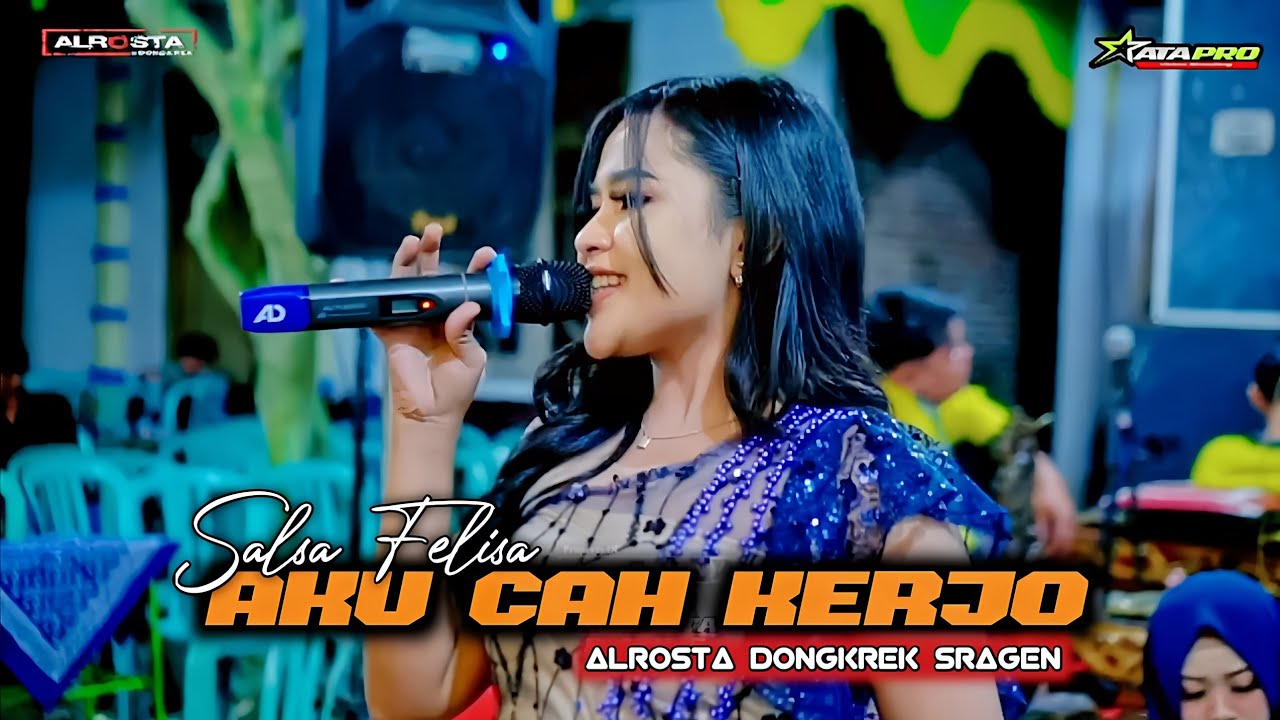 AKU CAH KERJO ✧ SALSA FELISA ALR⭕STA DONGKREK ✧ ATA PRO SRAGEN - ILHAM JAYA AUDIO // ALROSTA FANS