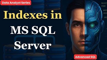 Master Indexes in MS SQL Server | Improve Query Performance Like a Pro