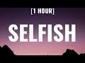 Justin Timberlake - Selfish [1 HOUR/Lyrics]