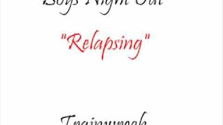 Watch Boys Night Out Relapsing video