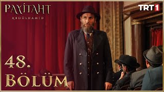 Payitaht Abdülhamid 48. Bölüm (HD)