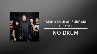 THE ROCK / TRIAD - Kamu Kamulah Surgaku (Backing Track | No Drum/ Tanpa Drum, drum cover)